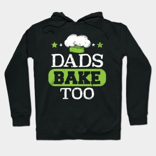 Dads Bake Too Hoodie